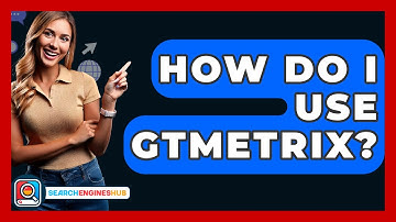 How Do I Use GTmetrix? - SearchEnginesHub.com