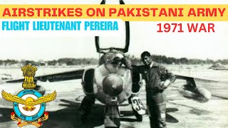 Airstrikes on Pakistani Army| The gallantry of Flight Lieutenant Lawrence Frederic Pereira