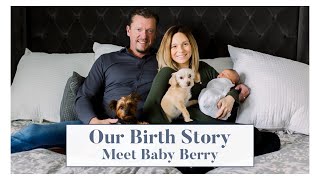 Our Dramatic Natural Birth Story | Meet Baby Berry