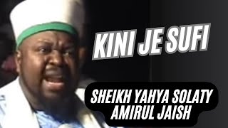 KINI JE SUFI By Late Sheikh Yahya Solaty Amirul Jaish