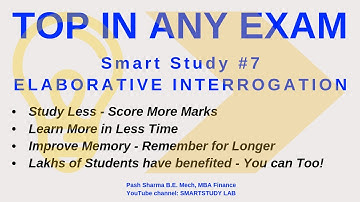 Study Smarter Not Long Hours - ELABORATIVE INTERROGATION by Pash Sharma