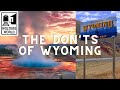 Wyoming - What NOT to Do in Wyoming as a Tourist
