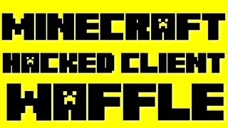 Minecraft - 1.4.4 & 1.4.5 Hacked Client - Waffle Client - WiZARD HAX