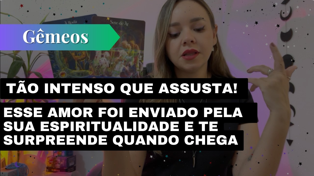 ❤️GÊMEOS✨TÃO INTENSO QUE ASSUSTA! ESSE AMOR FOI ENVIADO PELA ESPIRITUALIDADE E VAI TE SURPREENDER