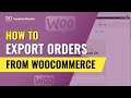 How To Export Orders From Woocommerce | FREE plugins