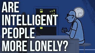 Are Intelligent People More Lonely?