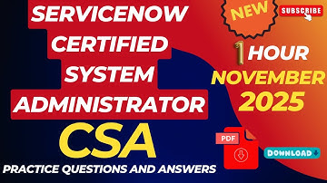 ServiceNow Certified System Administrator (CSA) | 1 Hour Practice Questions & Answers