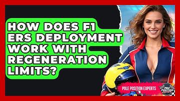 How Does F1 ERS Deployment Work With Regeneration Limits? - Pole Position Experts