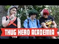 Thug Hero Academia (ft. Birlap and Dannyphantomexe)