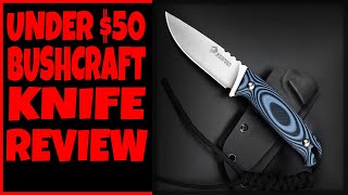 BUDGET BUSHCRAFT KNIFE UNDER $50