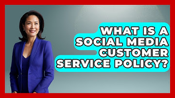 What Is A Social Media Customer Service Policy? - Customer Support Coach
