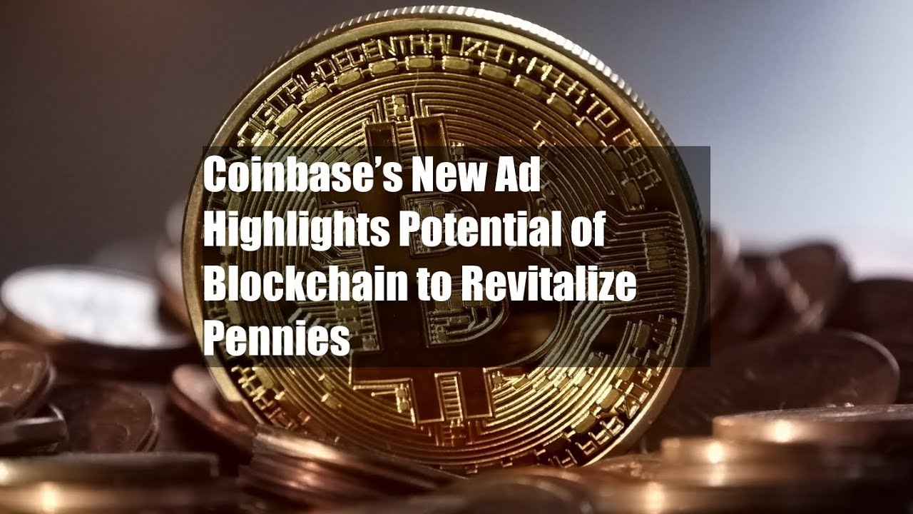 Coinbase’s New Ad Highlights Potential of Blockchain to Revitalize ...