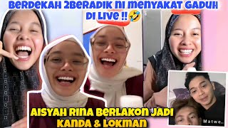 Berdekah Rina & Aisyah Nyakat Gaduh di Llve !! Rina Aisyah Jadi Kanda & Lokman ?!