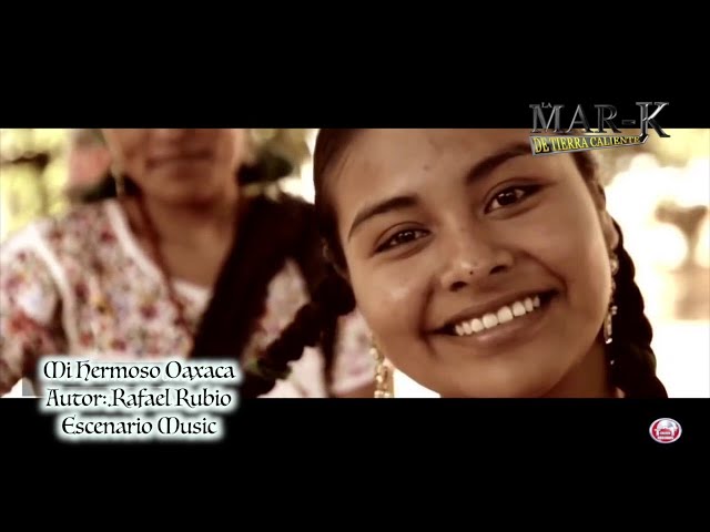 La Mar K De Tierra Caliente - Mi Hermoso Oaxaca