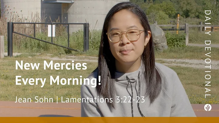 New Mercies Every Morning! | Lamentations 3:22–23  | Our Daily Bread Video Devotional