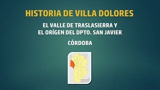 EL ORÍGEN DEL DEPARTAMENTO SAN JAVIER - HISTORIA DE VILLA DOLORES (CÓRDOBA)