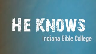 Miniatura de "Why I Sing | He Knows | Indiana Bible College"