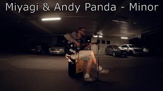Miyagi & Andy Panda - Minor (Guitar cover)