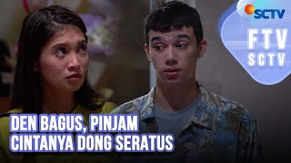 FTV SCTV Vinessa Inez & Jeff Smith - Den Bagus, Pinjam Cintanya Dong Seratus
