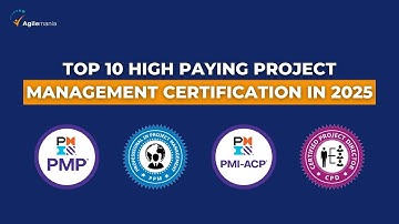 Top 10 High Paying Project Management Certifications in 2025 | Agilemania