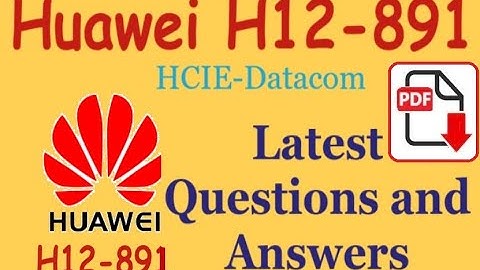 Part#9: Huawei H12-891 : HCIE-Datacom - Practice Questions & Answers