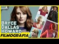 BRYCE DALLAS HOWARD, todos os filmes da atriz de Jurassic World e Spider Man 3  | FILMOGRAFIA