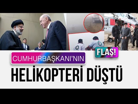 #SonDakika Cumhurbaşkanı Reisi'yi taşıyan helikopter düştü, aramalar devam ediyor