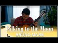 Bruno Mars - Talking to the Moon (Fingerstyle Guitar Cover)