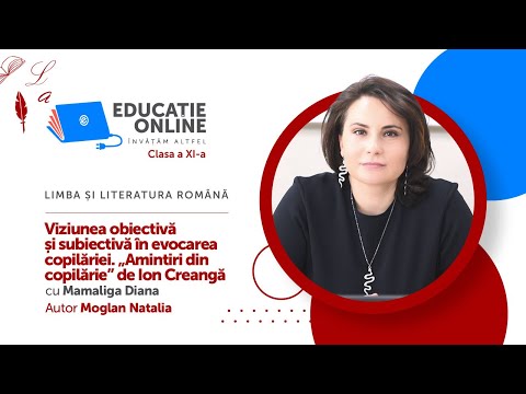 Limba și literatura română, Clasa a XI-a, Viziunea obiectivă și subiectivă în evocarea copilăriei...