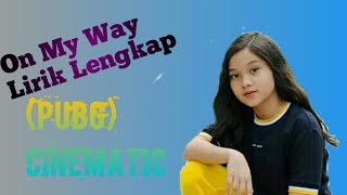 On My Way (Lirik) cover NAY (PUBG) cinematic