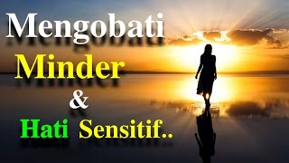 Motivasi Hidup Sukses - Cara Mengobati Minder \u0026 Perasaan Sensitif