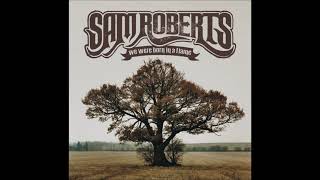 Sam Roberts Band - Hard Road