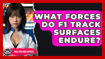What Forces Do F1 Track Surfaces Endure? - Pole Position Experts