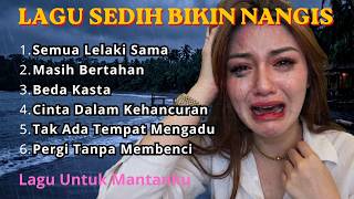 Download lagu LAGU BUAT MANTAN PALING SEDIH 💔 LAGU SEDIH BIKIN NANGIS 💔 SEDIH BANGET LAGU 2026 TERPILU