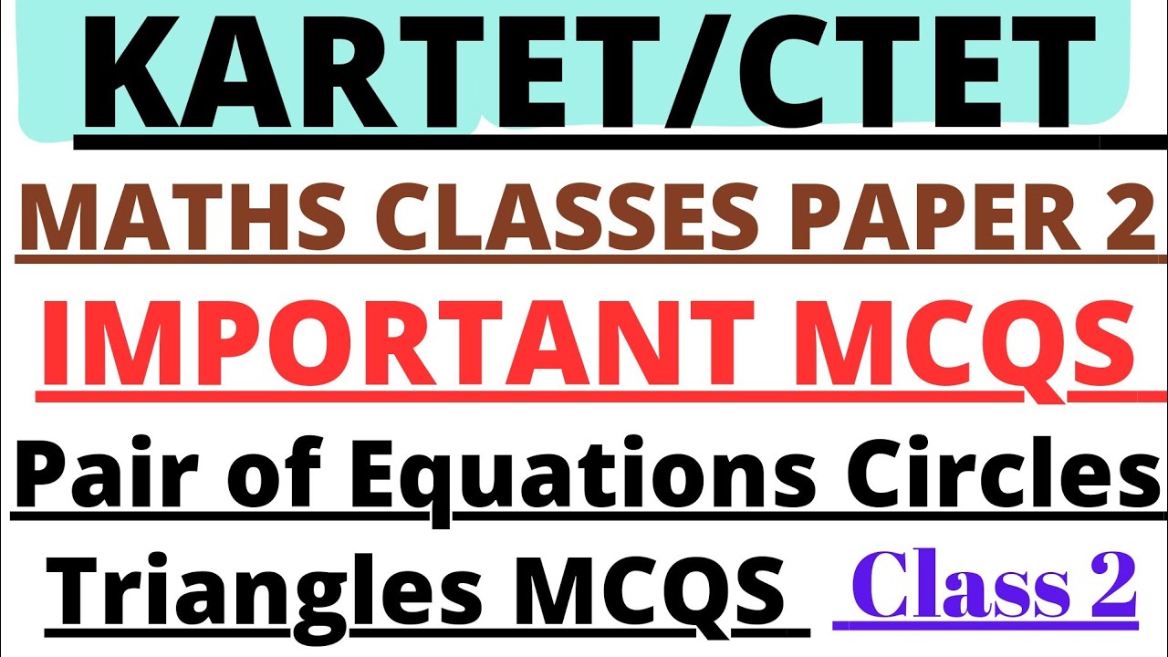 TET Paper 2 Mathematics Triangles Circles Pair of Equations IMP MCQS & Solutions Kartetexam2024 #tet