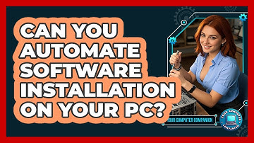Can You Automate Software Installation On Your PC? - Your Computer Companion