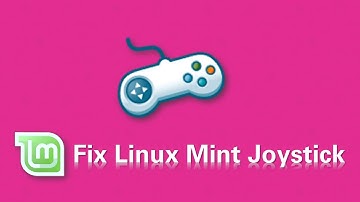 🎮 Fix Joystick ( Gamepad ) not working for Linux Mint / Ubuntu