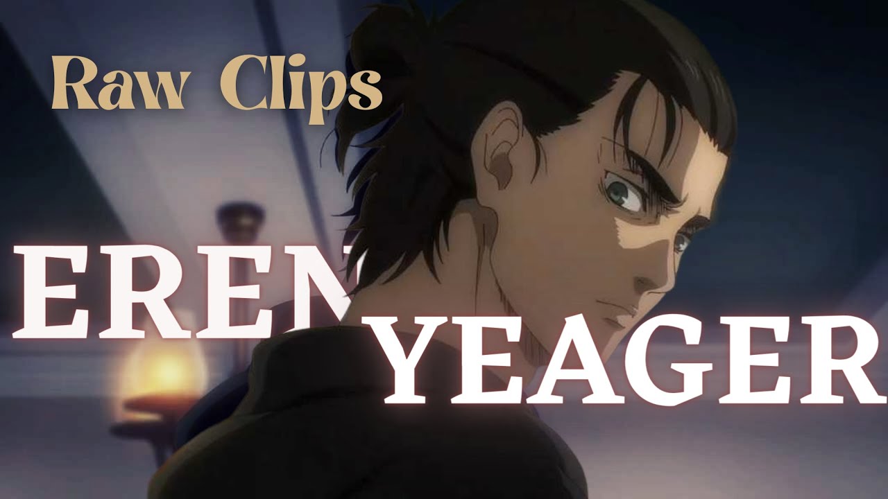 Eren Yeager raw clips for Amv/edits part1 Dracobyte creation YouTube