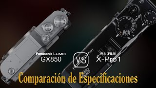 Panasonic Lumix GX850 vs. Fujifilm X-Pro1: Una Comparación de Especificaciones