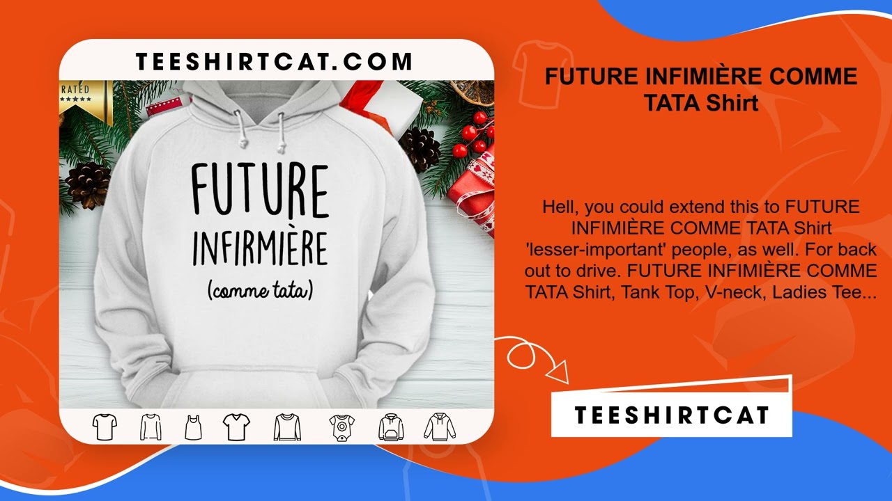 FUTURE INFIMIÈRE COMME TATA Shirt