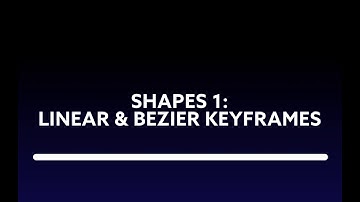 Shapes I: Linear & Bezier Keyframes