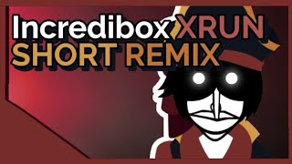 Incredibox - XRUN // [ Short Remix ]