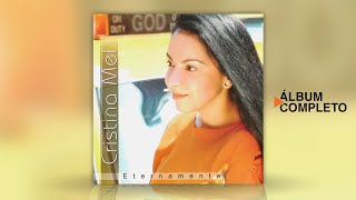 Cristina Mel - Eternamente (Álbum Completo)