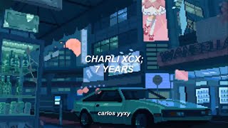 Charli XCX- 7 Years (Traducida al español)