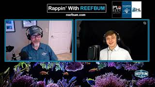 Rappin' With ReefBum: Guest Salem Clemens, Coral Researcher & Reef Builders Contributor