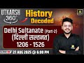Delhi Sultanate (दिल्ली सल्तनत) | Medieval History Decoded | Utkarsh 360 Series #2 | Varun Sir