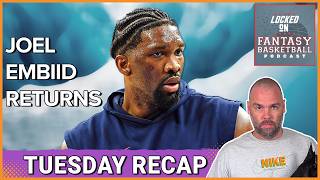 Joel Embiid Returns - Tuesday's Fantasy Basketball Recap #NBA #fantasybasketball