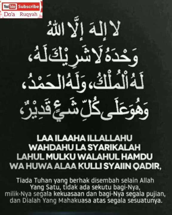 lailahaillallah wahdahula syarikalah lahul mulku walahul hamdu wahuwa ala kulli syai-in qadir