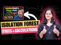 Isolation Forest Explained with iTrees &amp; Step-by-Step Calculations | Anomaly Detection Made Easy