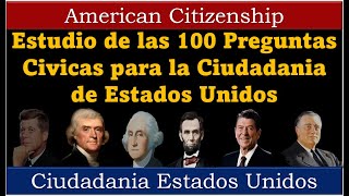 Estudio de las 100 Preguntas Civicas para la Ciudadania de Estados Unidos